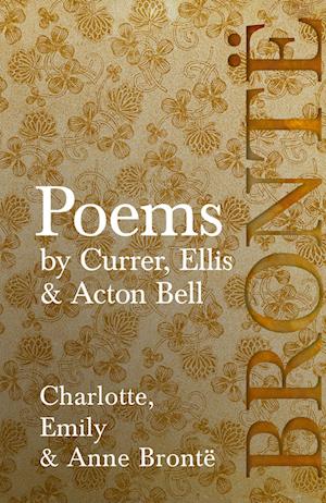 'Poems - by Currer, Ellis & Acton Bell; Including Introductory Essays by Virginia Woolf and Charlotte Brontë' - Anne Bronte, Charlotte Bronte og Emily Bronte - Bog