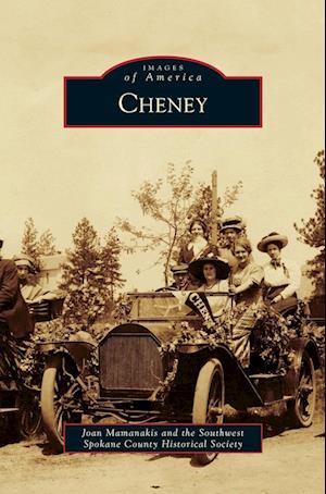 'Cheney' - Joan Mamanakis og The Southwest Spokane County Historical - Bog