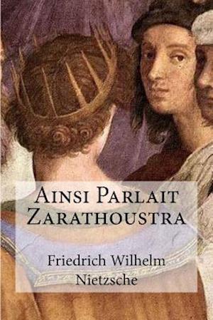 'Ainsi Parlait Zarathoustra' - Friedrich Wilhelm Nietzsche - Bog