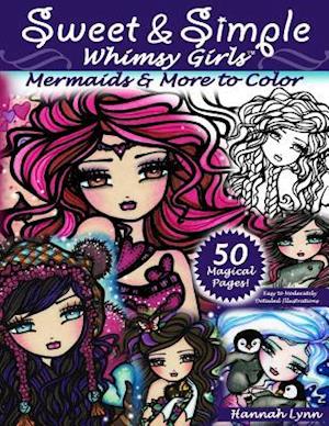 'Sweet & Simple Whimsy Girls: Mermaids and More to Color ' - Hannah Lynn - Bog