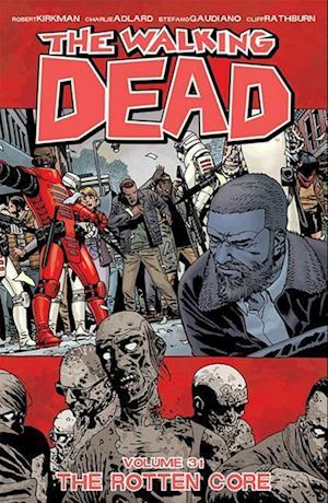 'The Walking Dead Volume 31: The Rotten Core' - Robert Kirkman - Bog