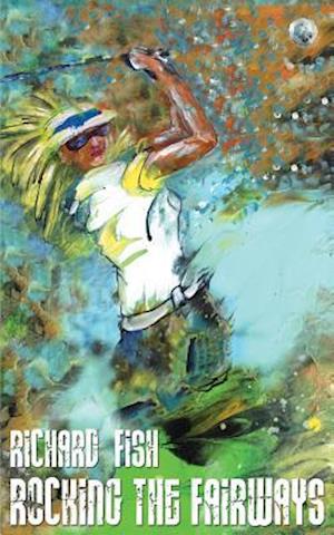 'Rocking The Fairways' - Richard Fish - Bog