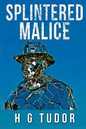 'Splintered Malice' - H. G. Tudor - Bog