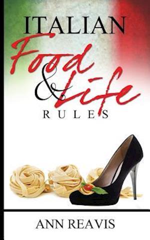 'Italian Food & Life Rules' - Ann Reavis - Bog