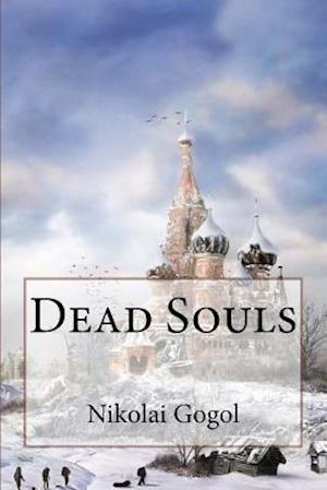 'Dead Souls Nikolai Gogol' - Nikolai Gogol - Bog