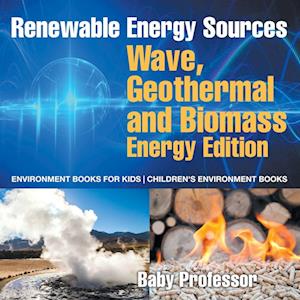 'Renewable Energy Sources - Wave, Geothermal and Biomass Energy Edition' - Baby Professor - Bog