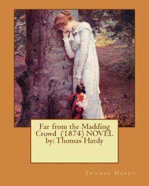 'Far from the Madding Crowd (1874) NOVEL by' - Thomas Hardy - Bog
