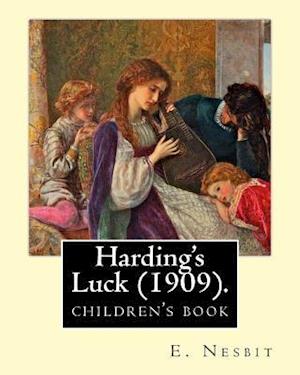 'Harding's Luck (1909). By' - E. Nesbit og H. R. Millar - Bog