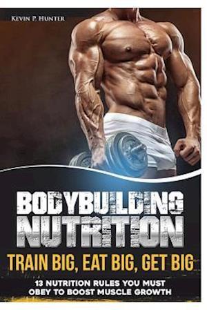 'Bodybuilding Nutrition' - Kevin P. Hunter - Bog