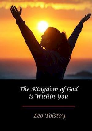 'The Kingdom of God Is Within You' - Leo Tolstoy - Bog