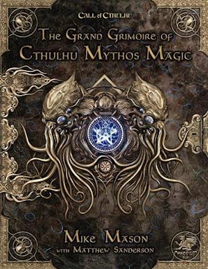 'The Grand Grimoire of Cthulhu Mythos Magic' - Matt Sanderson og Mike Mason - Bog