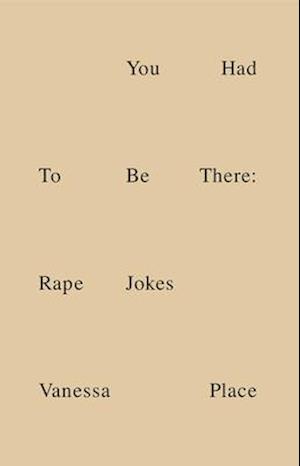 'You Had to Be There' - Vanessa Place - Bog