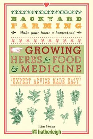 'Backyard Farming: Growing Herbs For Food And Medicine' - Kim Pezza - Bog