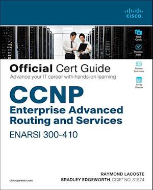'CCNP Enterprise Advanced Routing ENARSI 300-410 Official Cert Guide' - Brad Edgeworth og Raymond Lacoste - Bog