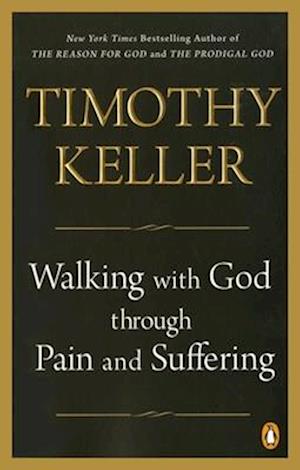 'Walking with God Through Pain and Suffering' - Timothy Keller - Bog
