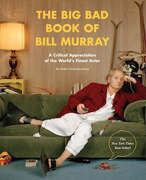 'The Big Bad Book of Bill Murray' - Robert Schnakenberg - Bog