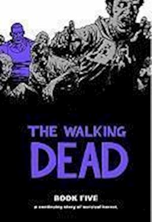 'The Walking Dead Book 5' - Brugt bog - Robert Kirkman