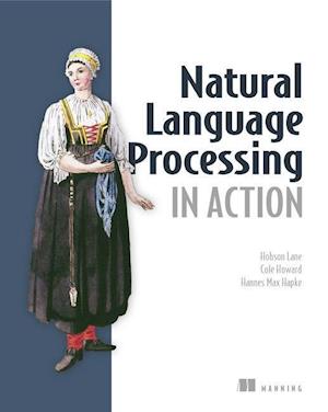 'Natural Language Processing in Action' - Hapke Hannes, Howard Cole og Lane Hobson - Bog
