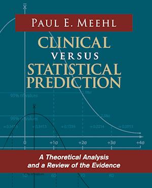'Clinical Versus Statistical Prediction' - Paul E. Meehl - Bog