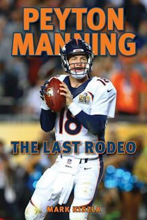 'Peyton Manning' - Mark Kiszla - Bog