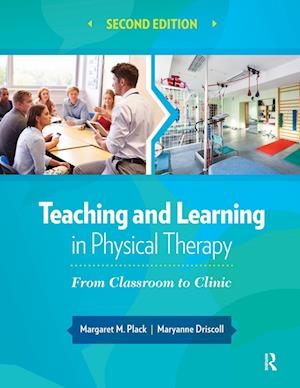 'Teaching and Learning in Physical Therapy' - Margaret Plack og Maryanne Driscoll - Bog