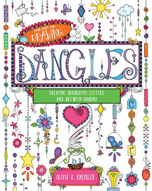 'Art of Drawing Dangles' - Olivia A. Kneibler - Bog