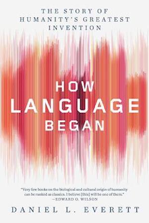 'How Language Began' - Daniel L. Everett - Bog