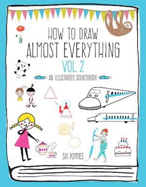'How to Draw Almost Everything Volume 2' - Six Pommes - Bog