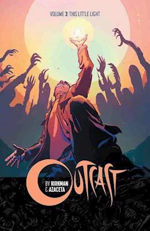 'Outcast by Kirkman & Azaceta Volume 3' - Robert Kirkman - Bog