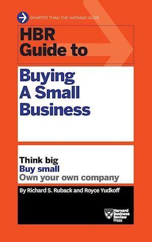 'HBR Guide to Buying a Small Business' - Richard S. Ruback og Royce Yudkoff - Bog