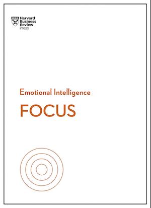 'Focus (HBR Emotional Intelligence Series)' - Amy Jen Su, Daniel Goleman, Harvard Business Review, Heidi Grant, Maura Nevel Thomas og Rasmus Houga - Bog