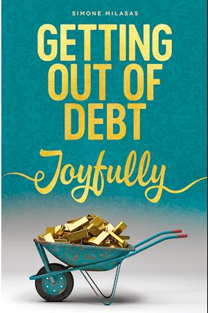 'Getting Out of Debt Joyfully' - Simone Milasas - Bog