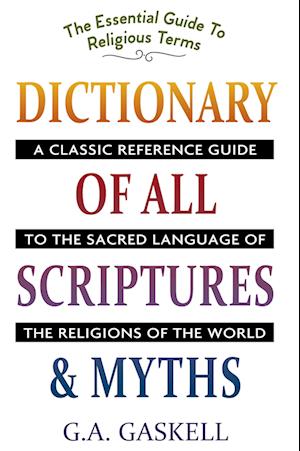 'Dictionary of All Scriptures and Myths' - G. A. Gaskell - Bog