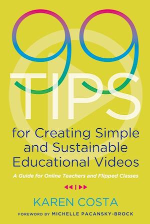'99 Tips for Creating Simple and Sustainable Educational Videos' - Karen Costa - Bog