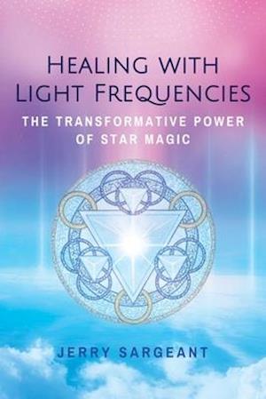 'Healing with Light Frequencies' - Jerry Sargeant - Bog