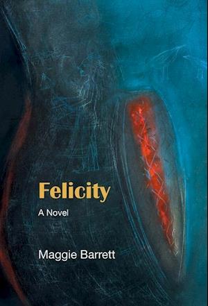 'Felicity' - Maggie Barrett - Bog