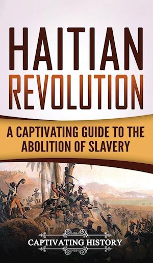 'Haitian Revolution' - Captivating History - Bog