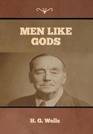 'Men Like Gods ' - H. G. Wells - Bog