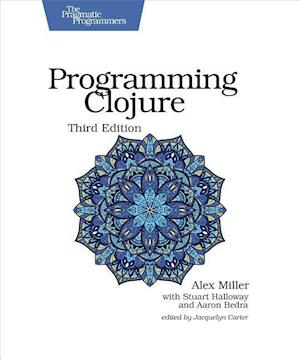 'Programming Clojure : Pragmatic Programmers' - Alex Miller, Stuart Halloway og Aaron Bedra - Bog