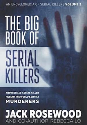 'The Big Book of Serial Killers Volume 2' - Jack Rosewood og Rebecca Lo - Bog