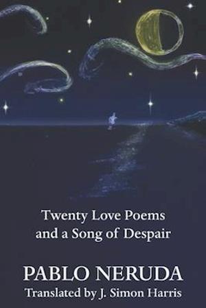 'Twenty Love Poems and a Song of Despair' - Pablo Neruda - Bog