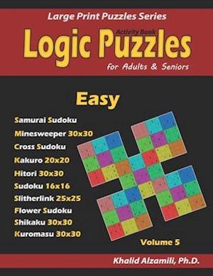 'Activity Book: Logic Puzzles for Adults & Seniors: 100 Easy Logic Puzzles (Samurai Sudoku, Minesweeper, Cross Sudoku, Numbrix, Fillomino, Slitherlink' - Khalid Alzamili - Bog