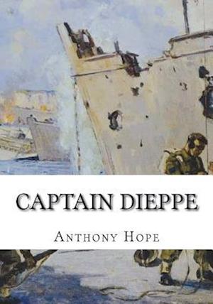 'Captain Dieppe' - Anthony Hope - Bog