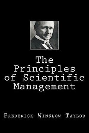 'The Principles of Scientific Management' - Frederick Winslow Taylor - Bog