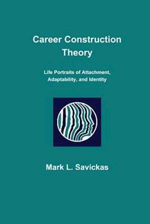 'Career Construction Theory' - Mark L. Savickas - Bog
