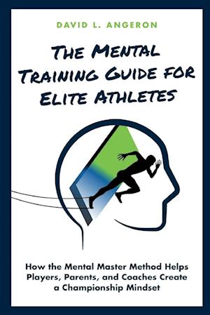 'THE MENTAL TRAINING GUIDE FOR ELITE ATHLETES' - David L. Angeron - Bog