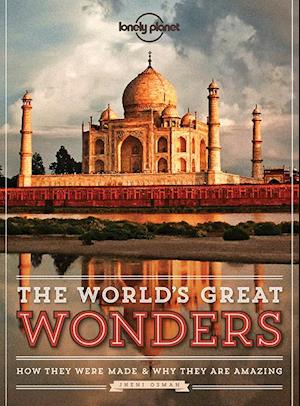 'World's Great Wonders, The*: How they were made and why they are amazing' - Brugt bog - Lonely Planet