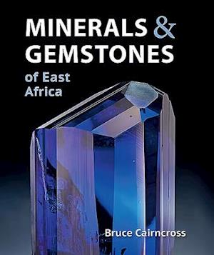 'Minerals and Gemstones of East Africa' - Bruce Cairncross - Bog