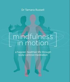 'Mindfulness in Motion' - Tamara Russell - Bog