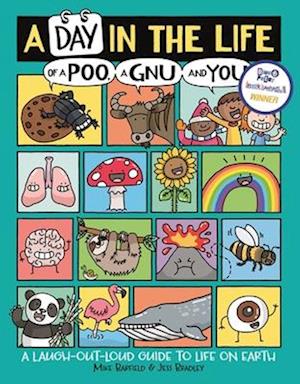 'A Day in the Life of a Poo, a Gnu and You (Winner of the Blue Peter Book Award 2021)' - Mike Barfield - Bog